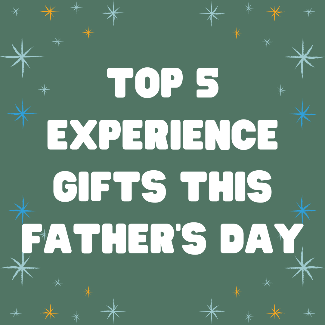 Top 5 Experience Gifts This Father's Day